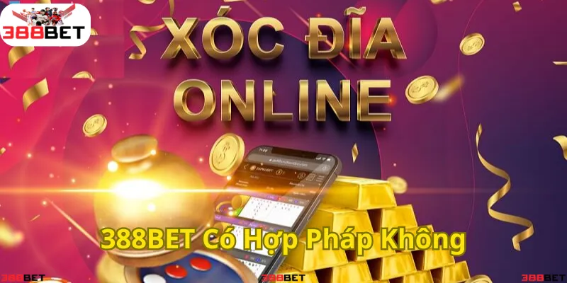 Giải đáp thắc mắc: 388BET có hợp pháp không